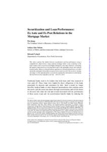 Securitization and Loan Performance: Ex Ante and Ex Post Relations in the Mortgage Market Wei Jiang The Graduate School of Business, Columbia University