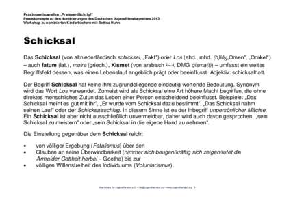 Praxisseminarreihe „Preisverdächtig!“ Praxiskonzepte zu den Nominierungen des Deutschen Jugendliteraturpreises 2013 Workshop zu nominierten Kinderbüchern mit Bettina Huhn Schicksal Das Schicksal (von altniederländ