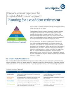 One of a series of papers on the Confident Retirement approach: ® Planning for a confident retirement You can create a confident retirement through planning and creating