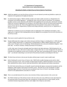 U.S. Department of Transportation’s Federal Motor Carrier Safety Administration Debunking the Myths on Federal Hours-of-Service Rules for Truck Drivers Myth: FMCSA has applied a one-size-fits-all Hours-of-Service rule 