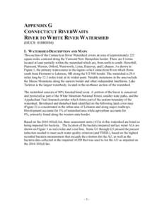 APPENDIX G CONNECTICUT RIVERWAITS RIVER TO WHITE RIVER WATERSHED (HUC8: [removed]I. WATERSHED DESCRIPTION AND MAPS This section of the Connecticut River Watershed covers an area of approximately 225