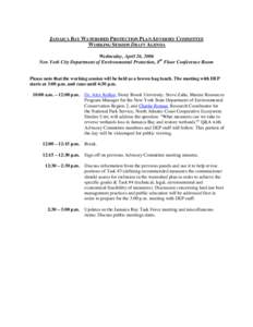 JAMAICA BAY WATERSHED PROTECTION PLAN ADVISORY COMMITTEE WORKING SESSION DRAFT AGENDA Wednesday, April 26, 2006 New York City Department of Environmental Protection, 8th Floor Conference Room Please note that the working