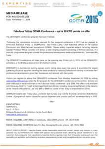 MEDIA RELEASE FOR IMMEDIATE USE Date: November 17, 2014 Fabulous Friday ODMA Conference – up to 30 CPD points on offer The ODMA|2015 conference program has been finalised.