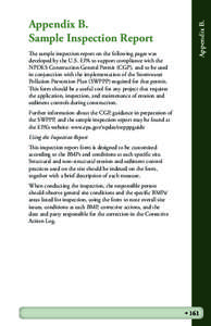 The sample inspection report on the following pages was developed by the U.S. EPA to support compliance with the NPDES Construction General Permit (CGP), and to be used in conjunction with the implementation of the Storm