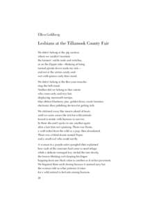 Ellen Goldberg  Lesbians at the Tillamook County Fair We didn’t belong at the pig auction, where we couldn’t translate the farmers’ subtle nods and twitches,