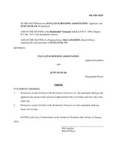 File #[removed]IN THE MATTER between PAULATUK HOUSING ASSOCIATION, Applicant, and JUDY KUDLAK, Respondent; AND IN THE MATTER of the Residential Tenancies Act R.S.N.W.T. 1988, Chapter R-5 (the 