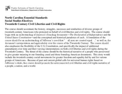 North Carolina Essential Standards Social Studies Electives Twentieth Century Civil Liberties and Civil Rights The course should accentuate the history, struggles, successes and similarities of diverse groups of twentiet