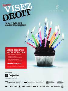 16 AU 19 AVRIL 2012 COMPLEXE DESJARDINS VENEZ CÉLÉBRER NOTRE 15e ÉDITION + consultations juridiques
