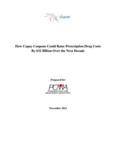 How Copay Coupons Could Raise Prescription Drug Costs By $32 Billion Over the Next Decade Prepared for  November 2011