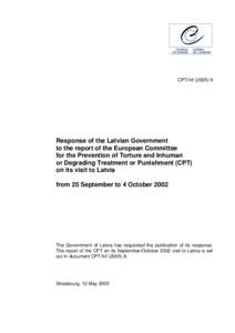 CPT/Inf[removed]Response of the Latvian Government to the report of the European Committee for the Prevention of Torture and Inhuman or Degrading Treatment or Punishment (CPT)