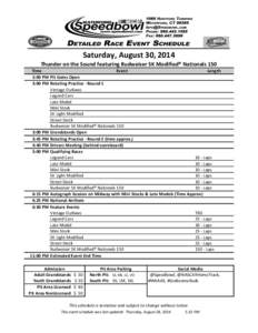 Saturday, August 30, 2014 Thunder on the Sound featuring Budweiser SK Modified® Nationals 150 Time Event Length 2:00 PM Pit Gates Open