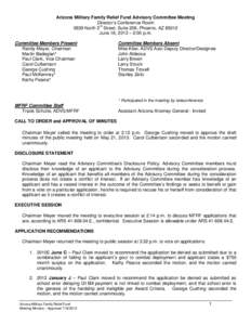 Arizona Military Family Relief Fund Advisory Committee Meeting Director’s Conference Room 3839 North 3rd Street, Suite 209, Phoenix, AZ[removed]June 18, 2013 – 2:00 p.m. Committee Members Present Randy Meyer, Chairman