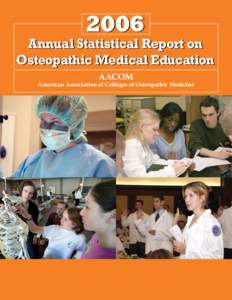 2006  Annual Statistical Report on Osteopathic Medical Education AACOM