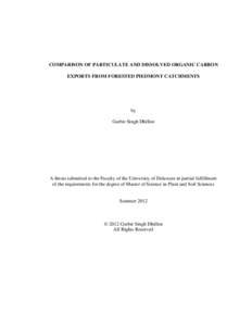 COMPARISON OF PARTICULATE AND DISSOLVED ORGANIC CARBON EXPORTS FROM FORESTED PIEDMONT CATCHMENTS by Gurbir Singh Dhillon