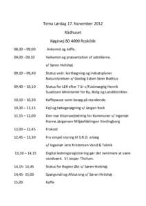 Tema Lørdag 17. November 2012 Rådhuset KøgevejRoskilde 08,30 – 09,00  Ankomst og kaffe.