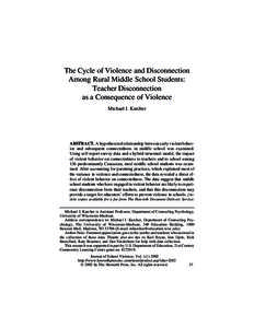 The Cycle of Violence and Disconnection Among Rural Middle School Students: Teacher Disconnection as a Consequence of Violence Michael J. Karcher