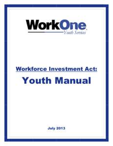 Workforce Investment Act:  Youth Manual July 2013