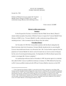 STATE OF VERMONT PUBLIC SERVICE BOARD Docket No[removed]Petition of Hurley Cavacas to require the Vermont Marble Power Division of OMYA, Inc. to offer residential energy efficiency fuel-switching services