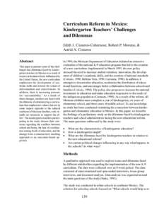 Curriculum Reform in Mexico: Kindergarten Teachers Challenges and Dilemmas Edith J. Cisneros-Cohernour, Robert P. Moreno, & Astrid A. Cisneros Abstract