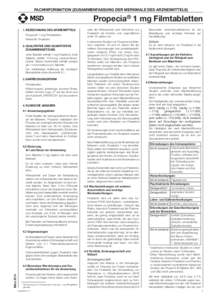 FACHINFORMATION (ZUSAMMENFASSUNG DER MERKMALE DES ARZNEIMITTELS)  Propecia® 1 mg Filmtabletten 1. BEZEICHNUNG DES ARZNEIMITTELS Propecia®