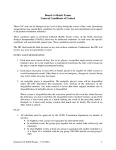 Board-A-Match Teams General Conditions of Contest These CoC may not be changed at any level of play during the course of the event. Sponsoring organizations may amend these conditions for specific events, but such amendm