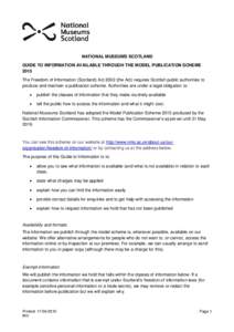 NATIONAL MUSEUMS SCOTLAND GUIDE TO INFORMATION AVAILABLE THROUGH THE MODEL PUBLICATION SCHEME 2015 The Freedom of Information (Scotland) Actthe Act) requires Scottish public authorities to produce and maintain a p