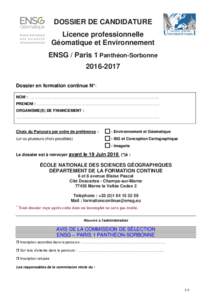 DOSSIER DE CANDIDATURE Licence professionnelle Géomatique et Environnement ENSG / Paris 1 Panthéon-SorbonneDossier en formation continue N°: