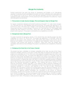 Mongla Port Authority Present government has given top priority for developing port facilities up to international standard. To develop the port 5 development projects have been undertaken at an estimated cost of Tk. 465