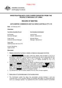 PUBLIC FILE  INVESTIGATION INTO COPY PAPER EXPORTED FROM THE PEOPLE’S REPUBLIC OF CHINA RECORD OF MEETING ANTI-DUMPING COMMISSION AND FUJI XEROX AUSTRALIA PTY LTD