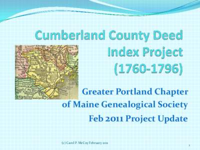 Greater Portland Chapter of Maine Genealogical Society Feb 2011 Project Update (c) Carol P. McCoy February[removed]