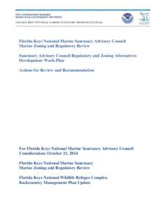 Florida Keys National Marine Sanctuary Advisory Council Marine Zoning and Regulatory Review Sanctuary Advisory Council Regulatory and Zoning Alternatives Development Work-Plan Actions for Review and Recommendation