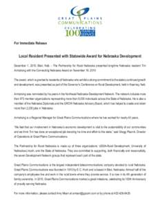 For Immediate Release  Local Resident Presented with Statewide Award for Nebraska Development December 1, 2010, Blair, Neb. - The Partnership for Rural Nebraska presented longtime Nebraska resident Tim Armstrong with the