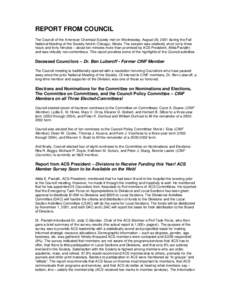 REPORT FROM COUNCIL The Council of the American Chemical Society met on Wednesday, August 29, 2001 during the Fall National Meeting of the Society held in Chicago, Illinois. The session was relatively short (only three h