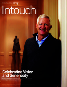 Intouch  Celebrating Vision and Generosity Fraser Latta, HBA ’76, is one of many Ivey alumni who are stepping up for the next generation of business leaders.