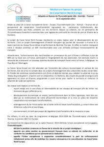 Motion en faveur du projet de Canal Seine Nord Europe Adoptée en Bureau de l’Eurométropole Lille – Kortrijk – Tournai le 21 septembre 2012 Située au cœur de la liaison européenne Seine – Escaut, l’Euromét