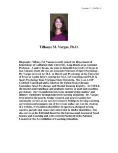 Version[removed]Tiffanye M. Vargas, Ph.D. Biography: Tiffanye M. Vargas recently joined the Department of Kinesiology at California State University, Long Beach as an Assistant