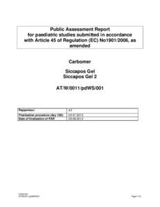 Public Assessment Report for paediatric studies submitted in accordance with Article 45 of Regulation (EC) No1901/2006, as amended Carbomer Siccapos Gel