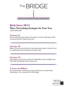 Kick-Start 2015 Three Networking Strategies for Your Year >>from Hillary Sale Strategy #1 Get out and build your network at events; be sure to walk away with a