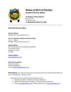 Notice of Writ of Election Kwanlin Dün First Nation An Election will be held for: One (1) Chief Six (6) Councillors on Wednesday, March 19, 2014
