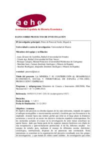 Asociación Española de Historia Económica DATOS SOBRE PROYECTOS DE INVESTIGACIÓN IP (investigador principal): Pérez de Perceval Verde, Miguel A. Universidad o centro de investigación: Universidad de Murcia Miembros