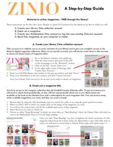 A Step-by-Step Guide Welcome to online magazines - FREE through the library! These instructions are for first time users. Prepare to spend[removed]minutes for the initial set-up time in which you will: A. Create your Libra