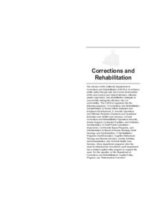 Corrections and Rehabilitation The mission of the California Department of Corrections and Rehabilitation (CDCR) is to enhance public safety through safe and secure incarceration of the most serious and violent offenders