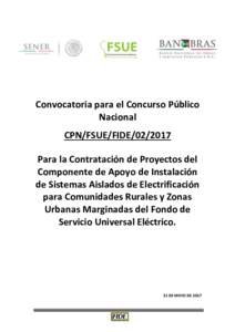 Convocatoria para el Concurso Público Nacional CPN/FSUE/FIDEPara la Contratación de Proyectos del Componente de Apoyo de Instalación de Sistemas Aislados de Electrificación