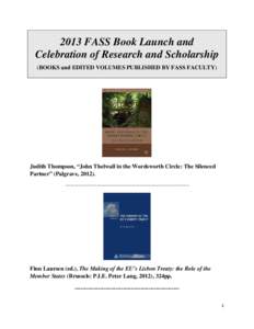 2013 FASS Book Launch and Celebration of Research and Scholarship (BOOKS and EDITED VOLUMES PUBLISHED BY FASS FACULTY) Judith Thompson, “John Thelwall in the Wordsworth Circle: The Silenced Partner” (Palgrave, 2012).