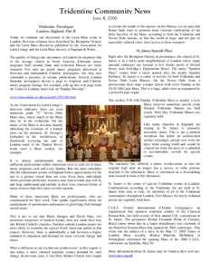 Tridentine Community News June 4, 2006 Tridentine Travelogue: London, England, Part II Today we continue our discussion of the Latin Mass scene in London. Previous columns have described the Brompton Oratory