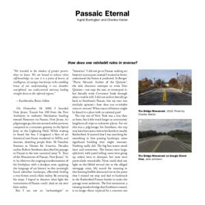 Passaic Eternal Ingrid Burrington and Charles Harlan How does one reinhabit ruins in reverse? “We traveled in the shadow of greater powers than we knew. We are bound to achieve what