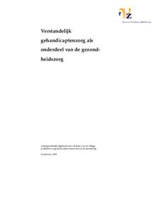 Verstandelijk gehandicaptenzorg als onderdeel van de gezondheidszorg Achtergrondstudie uitgebracht door de Raad voor de volksgezondheid en zorg bij het advies Samen leven in de samenleving Zoetermeer, 2002