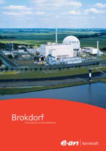 Brokdorf  Informationen zum Kernkraftwerk Kernkraftwerk Brokdorf Etwa 10 Kilometer nordwestlich von Glückstadt, wo einst
