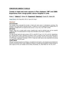 CÁNCER EN CABEZA Y CUELLO  Trends in head and neck cancers in Peru between 1987 and 2008: Experience from a large public cancer hospital in Lima. Walter L1, Vidaurre T, Gilman RH, Poquioma E, Olaechea C, Gravitt PE, Mar