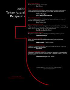 The Tekne Award For his years of leadership and innovation. Earl Bakken  2000